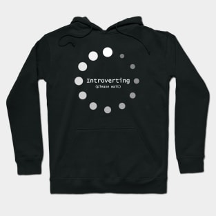 Introverting Please Wait Hoodie